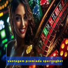 vantagem premiada sportingbet